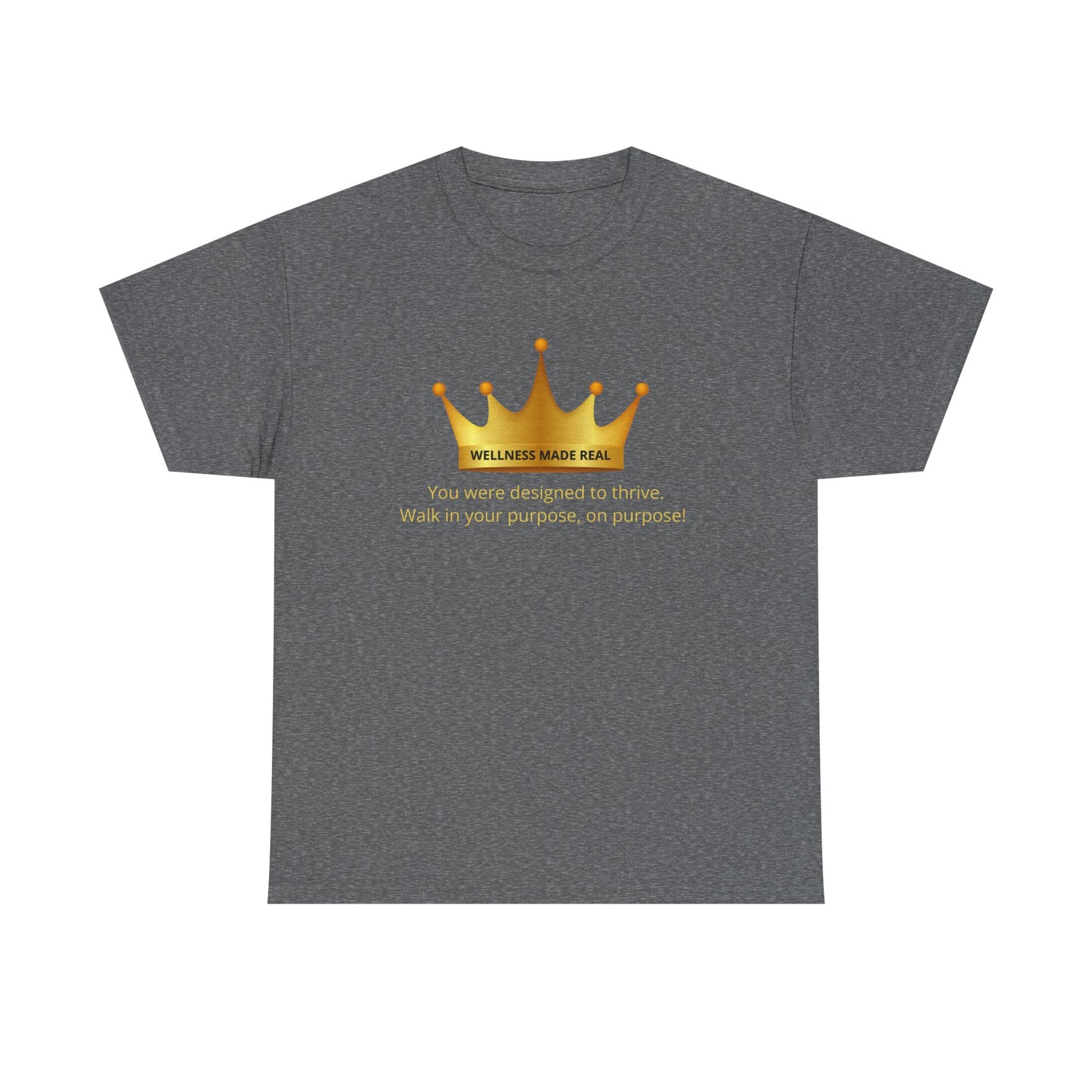 Wellness Made Real Unisex Heavy Cotton Tee - Thrive in Your Purpose