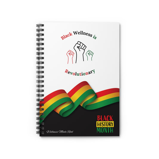 Empowering Spiral Notebook - Black Wellness is Revolutionary, Perfect for Black History Month, Motivational Journal, Wellness Planner, Gift